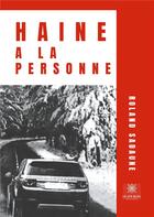 Couverture du livre « Haine à la personne » de Roland Sadaune aux éditions Le Lys Bleu