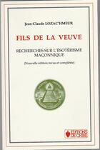 Couverture du livre « Fils De La Veuve Recherches Sur L Esoterisme Maconnique » de Lozac'Hmeur Jean-Cl aux éditions Dpf Chire