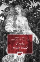 Couverture du livre « Paula toute seule » de Pascaline Mourier-Casile aux éditions Maurice Nadeau