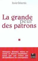 Couverture du livre « La grande peur des patrons » de Xavier Delacroix aux éditions Felin