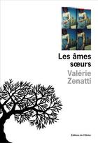 Couverture du livre « Les âmes-soeurs » de Valerie Zenatti aux éditions Olivier (l')