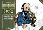 Couverture du livre « Petite encyclopédie scientifique ; Ramón y Cajal ; une vie au microcospe » de Jordi Bayarri aux éditions Chours