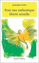 Couverture du livre « Pour une authentique liberté sexuelle » de Jacqueline Comte aux éditions Louise Courteau