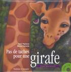 Couverture du livre « Pas de taches pour une girafe » de Lucie Papineau et Marisol Sarrazin aux éditions Dominique Et Compagnie