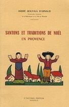 Couverture du livre « Santons et traditions de Noël en Provence » de Andre Bouyala D'Arnaud aux éditions Tacussel