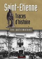 Couverture du livre « Saint-Etiene ; traces d'histoire » de Vincent Charbonnier aux éditions Le Dauphine Libere
