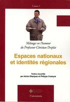 Couverture du livre « Espaces nationaux et identités régionales ; mélanges en l'honneur du professeur Christian Desplat » de  aux éditions Cths Edition