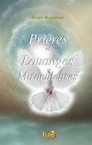 Couverture du livre « Prières et louanges miraculeuses » de Nadiya Blanvillain aux éditions Iero Editions