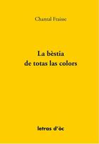 Couverture du livre « La bestia de totas las colors » de Chantal Fraisse aux éditions Letras D'oc