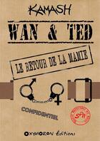 Couverture du livre « Wan & Ted ; le retour de la mamie » de Kamash aux éditions Oxymoron