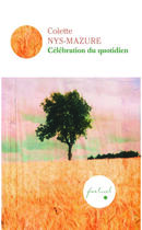 Couverture du livre « Célébration du quotidien » de Colette Nys-Mazure aux éditions Embrasure