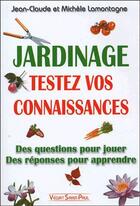 Couverture du livre « Jardinage ; testez vos connaissances » de Jean-Claude Lamontagne et Lamontagne Michele aux éditions Vegat Saint Paul