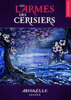 Couverture du livre « Les Larmes des cerisiers » de Abigaëlle Archer aux éditions Thebookedition.com