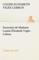 Couverture du livre « Souvenirs de madame louise-elisabeth vigee-lebrun, tome second » de Vigee-Lebrun L-E. aux éditions Tredition