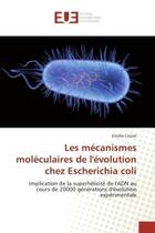 Couverture du livre « Les mecanismes moleculaires de l'evolution chez escherichia coli - implication de la superhelicite d » de Crozat Estelle aux éditions Editions Universitaires Europeennes