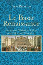 Couverture du livre « Le bazar Renaissance » de Jerry Brotton aux éditions Éditions Les Liens Qui Libèrent