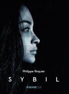 Couverture du livre « Sybil » de Philippe Roquier aux éditions Bookelis