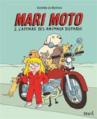 Couverture du livre « Mari Moto Tome 2 : l'affaire des animaux disparus » de Dorothee De Monfreid aux éditions Seuil Jeunesse