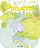 Couverture du livre « Peluche : Cap sur le printemps ! » de Juliette Vallery et Chloe Malard aux éditions Seuil Jeunesse