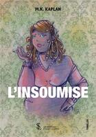 Couverture du livre « L'insoumise » de Kaplan M.K. aux éditions Sydney Laurent