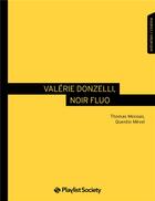 Couverture du livre « Valérie Donzelli, noir fluo » de Quentin Mevel et Thomas Messias aux éditions Playlist Society
