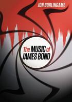 Couverture du livre « The Music of James Bond » de Burlingame Jon aux éditions Oxford University Press Usa