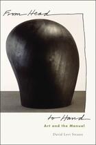 Couverture du livre « From Head to Hand: Art and the Manual » de Strauss David Levi aux éditions Oxford University Press Usa