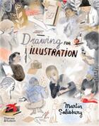 Couverture du livre « Drawing for illustration » de Martin Salisbury aux éditions Thames & Hudson