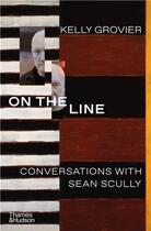 Couverture du livre « On the line conversations with sean scully » de Grovier Kelly aux éditions Thames & Hudson