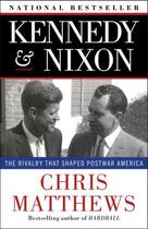 Couverture du livre « Kennedy & Nixon » de Matthews Chris aux éditions Free Press