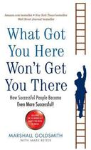 Couverture du livre « What Got You Here Won't Get You There » de Marshall Goldsmith aux éditions Profil Digital