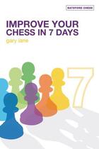 Couverture du livre « Improve Your Chess in 7 Days » de Gary Lane aux éditions Pavilion Books Company Limited