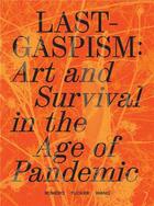 Couverture du livre « Lastgaspism : art and survival in the age of pandemic » de  aux éditions Dap Artbook
