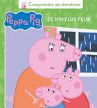 Couverture du livre « Comprendre ses émotions ; Peppa Pig ; je n'ai plus peur » de  aux éditions Hachette Jeunesse