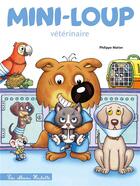 Couverture du livre « Mini-Loup vétérinaire » de Philippe Matter aux éditions Hachette Enfants