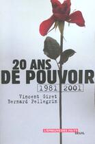 Couverture du livre « Vingt ans de pouvoir (1981-2001) » de Giret/Pellegrin aux éditions Seuil