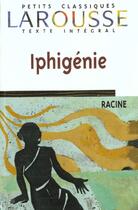 Couverture du livre « Iphigenie » de Jean Racine aux éditions Larousse