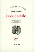 Couverture du livre « Poésie totale » de Vicente Aleixandre aux éditions Gallimard