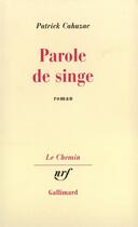 Couverture du livre « Parole de singe » de Cahuzac Patrick aux éditions Gallimard