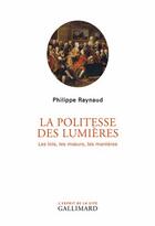 Couverture du livre « La politesse des lumières » de Philippe Raynaud aux éditions Gallimard