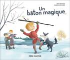 Couverture du livre « Un bâton magique » de Madeleine Brunelet et Anne Fronsacq aux éditions Pere Castor
