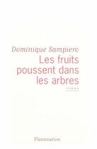 Couverture du livre « Les fruits poussent dans les arbres » de Dominique Sampiero aux éditions Flammarion