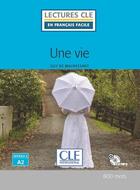 Couverture du livre « Une vie - lecture niveau a2 + cd 2ed » de Guy de Maupassant aux éditions Cle International