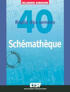 Couverture du livre « Schematheque - Radio Des Annees 40 » de Sorokine aux éditions Dunod