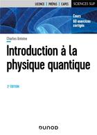 Couverture du livre « Introduction à la physique quantique (2e édition) » de Charles Antoine aux éditions Dunod