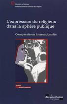 Couverture du livre « L'expression du religieux dans la sphère publique ; comparaisons internationales » de Ministere De L'Interior aux éditions Documentation Francaise