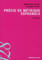 Couverture du livre « Précis de métrique espagnole (3e édition) » de Arcadio Pardo et Madeleine Pardo aux éditions Armand Colin