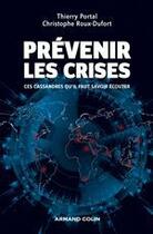 Couverture du livre « Prévenir les crises ; ces cassandres qu'il faut savoir écouter » de Thierry Portal et Christophe Roux-Dufort aux éditions Armand Colin