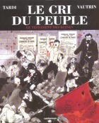 Couverture du livre « Le cri du peuple Tome 4 » de Tardi/Vautrin aux éditions Casterman