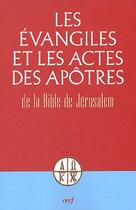 Couverture du livre « Les évangiles et les actes des apôtres ; de la bible de Jérusalem » de  aux éditions Cerf